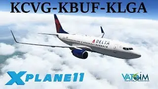 X-Plane 11 | Ultimate 737-700 & NYC!! | B737 | VATSIM | Cincinnati, Buffalo & New York City!!