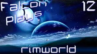 Falcon's Let's Play Rimworld Alpha Update Part 12 + Mods [Gotham's Revenge, Rimworld]