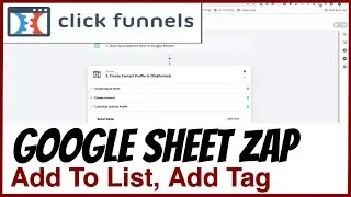 ClickFunnels 1.0 - How to Push a Google Sheet to CF, Setting a Tag and Adding to List, using Zapier