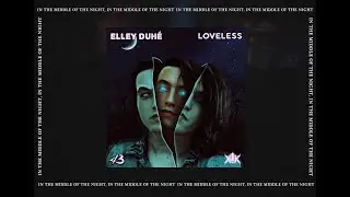 ELLEY DUHÉ X LOVELESS - MIDDLE OF THE NIGHT (K!K MASHUP) OFFICIAL VIDEO