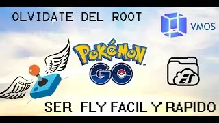 POKEMON GO FLY 2020 SER Fly sin ROOT y facil en ANDROID con Vmos+Joystick+RootExplorer 16/02/2020