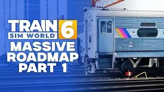 Massive TSW6 Roadmap Update &mdash; New Features, Details, & Screenshots! (Part 1)