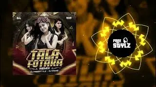 TALA PHOTOKA | REMIX | DJ FREESTYLz & DJ DNOIz | FULL SONG |