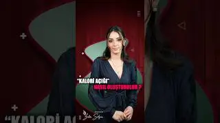 &ldquo;KALORİ A&Ccedil;IĞI&rdquo; NASIL OLUŞTURULUR ?