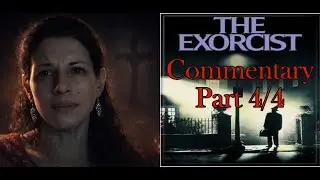 The Exorcist (1973) &ndash; It Was NEVER An Exorcism, It Was a Sacrifice | Commentary Part 4/4