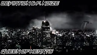 Deviation & F. Noize - Queen Of Hearts