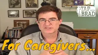 For Caregivers - Tapping with Brad Yates