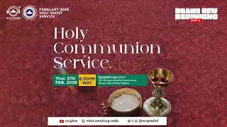 RCCG FEBRUARY 5th 2026 | HOLY COMMUNION SERVICE