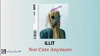 NOT CUTE ANYMORE - ILLIT l Lirik Terjemahan Bahasa Indonesia