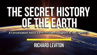 Richard Leviton: The Secret History of Earth's Alien Architects | Inspire369