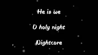 He is we - O holy night - Nightcore