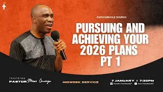 MIDWEEK SERVICE: Pursuing and Achieving Your 2026 Plans - Pt 1