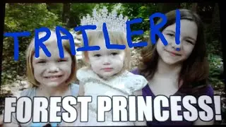 Jillian And Addie The Forest Princess - Trailer (Fan-Made)
