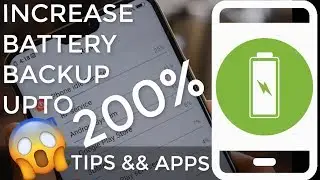 Top Battery Saving Apps and Battery Saving Tips [100% Working] | Battery from 200% to 400%