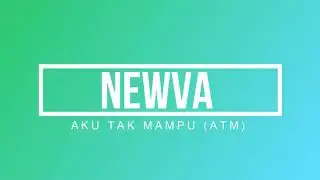 Lagu cinta - Newva - Aku Tak Mampu