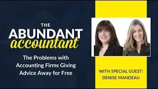 Are You Giving Away Too Much Free Advice? | Abundant Accountant Podcast