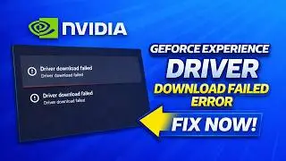 How to Fix NVIDIA GeForce Experience Driver Download Failed Error | 100% Working Fix