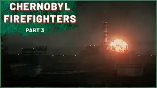 Deadly radiation and Chernobyl Firefighters ||| Chernobyl Stories