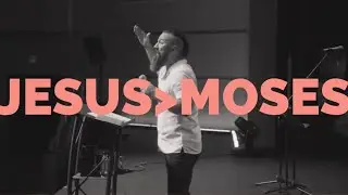 JESUS GREATER THAN MOSES || Eric Gilmour