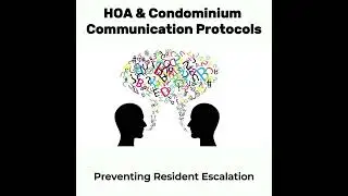 HOA & Condo Communication Breakdown: Preventing Resident Escalation Nightmares