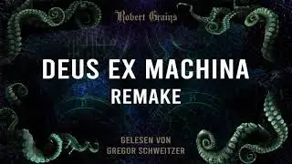 Robert Grains &ndash; Deus ex Machina | Remake [H&ouml;rbuch, deutsch]