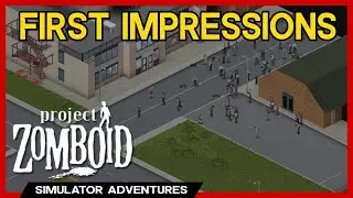 Project Zomboid - First Impressions!