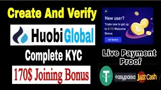 How To Create and Verify Huobi Global Account - Verify Huobi Account- How To  Get 170$ Joining Bonus