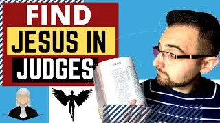 JESUS IN THE OLD TESTAMENT | The Book Of Judges |