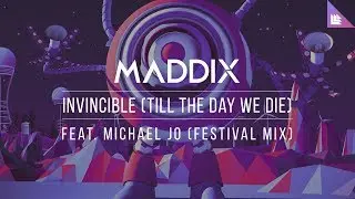 Maddix feat. Michael Jo - Invincible (Till The Day We Die) (Festival Mix)