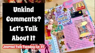 Junk Journal With Me / Mean Comments? Let&rsquo;s Talk About It / Journal Talk Tuesday EP: 27