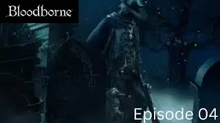 Bloodborne With SWK! Episode 4 Father Gascoigne Turned Beast
