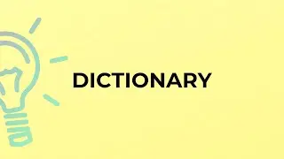 What is the meaning of the word DICTIONARY?