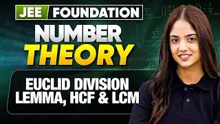 Euclid Division Lemma, HCF & LCM | Number Theory | JEE Foundation | Dhairya Sandhyana #jeefoundation