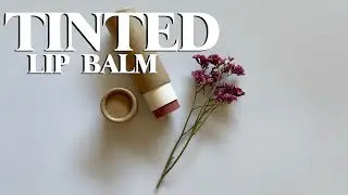 DIY - TINTED LIP BALM RECIPE