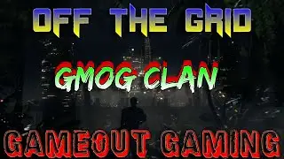 Off The Grid | GMOG CLAN | GAMEOUT GAMING #offthegridgame #gaming #gamingcommunity