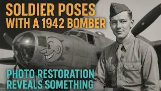 Soldier Poses with a 1942 Bomber &mdash; Photo Restoration Reveals Something Experts Can&rsquo;t Explain