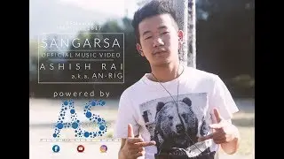 Sangarsa - Official Music Video - AN-RIG | AS Presentations