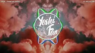 Bass Boost - JADE. - Fatal (w/ Xsept)