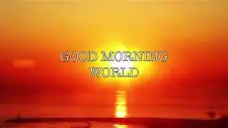 Sam Be Yourself  - Good Morning World! (Prod. by Soul Brother Stef)