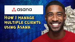 How I manage multiple clients using Asana