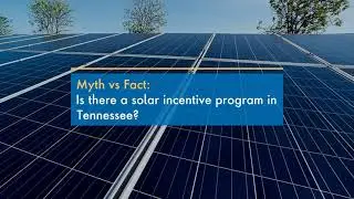 Myth vs Fact: Is There a Solar Incentive Program in Tennessee? | EPB Solar
