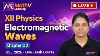 XII Physics LIVE | Electromagnetic Waves &ndash; Chapter 08 | HSE 2026 Crash Course
