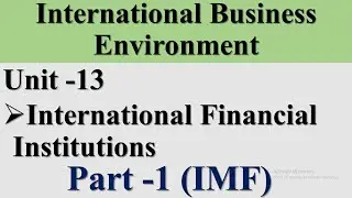 IBO-1 II Unit-13 II Part -1 || International Financial Institutions || Scoremax
