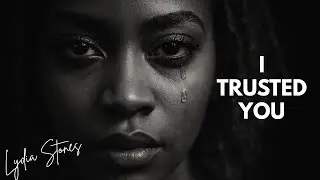 Lydia Stones &mdash; I Trusted You | A Song for Women Betrayed by the One They Loved