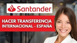 C&oacute;mo Hacer Una Transferencia Internacional Santander Espa&ntilde;a 🌎 | Gu&iacute;a R&aacute;pida (2026)