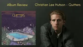 Christian Lee Hutson - Quitters Album Review