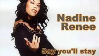 Nadine Renee - Say you'll stay