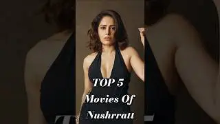 Nushrratt Best Movies 🍿