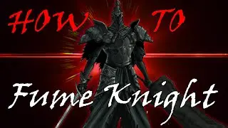 How To: Fume Knight (Boss Guide)