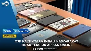 The East Kalimantan Financial Services Authority (OJK) urges the public not to be tempted by onli...